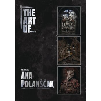 THE ART OF... Volume Three - Ana Polanscakl